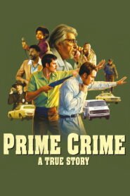 Prime Crime: A True Story 2026