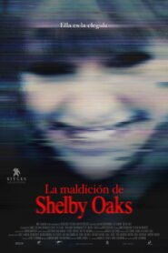 La maldición de Shelby Oaks 2025