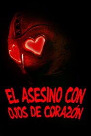 El asesino con ojos de corazón 2025