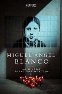 Miguel Ángel Blanco: Las 48 horas que lo cambiaron todo 2026