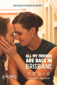 All My Friends Are Back In Brisbane 2026