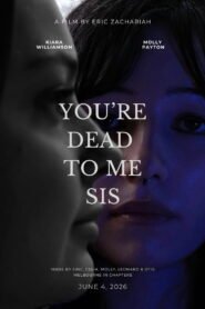 You’re Dead To Me Sis 2026