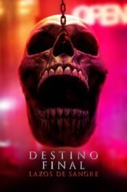 Destino final: Lazos de sangre 2025