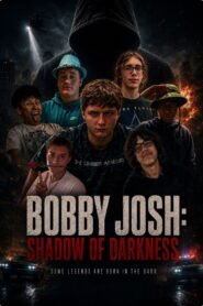 Bobby Josh: Shadow Of Darkness 2026