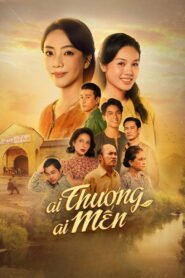 Ai Thương Ai Mến 2026