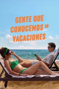 Gente que conocemos en vacaciones 2026