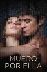 Muero por ella 2025