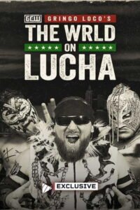 GCW: Gringo Loco’s The WRLD on Lucha 2026 2026