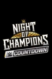 WWE Night of Champions 2026 – Countdown 2026